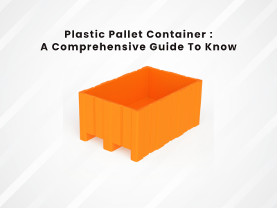 The Ultimate Guide to Plastic Pallets, Pallet Boxes and Containers